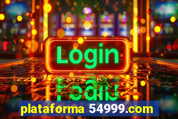 plataforma 54999.com